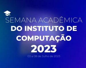 Banner Semana Acadêmica do Instituto de Computação